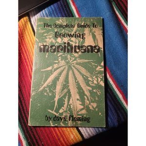 The Complete Guide To Growing Marihuana